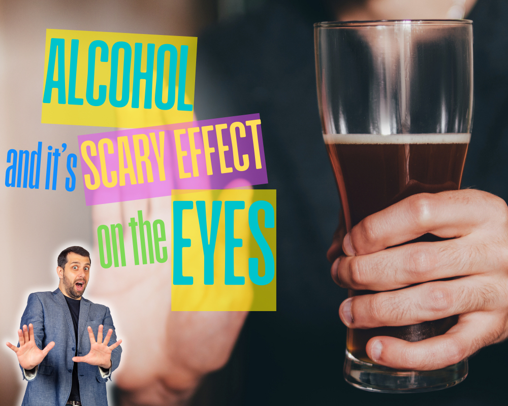 Image of a hand holding a glass of beer and another hand held up to suggest 'STOP'. Wording on image says 'Alcohol and it's scary effect on the eyes'.