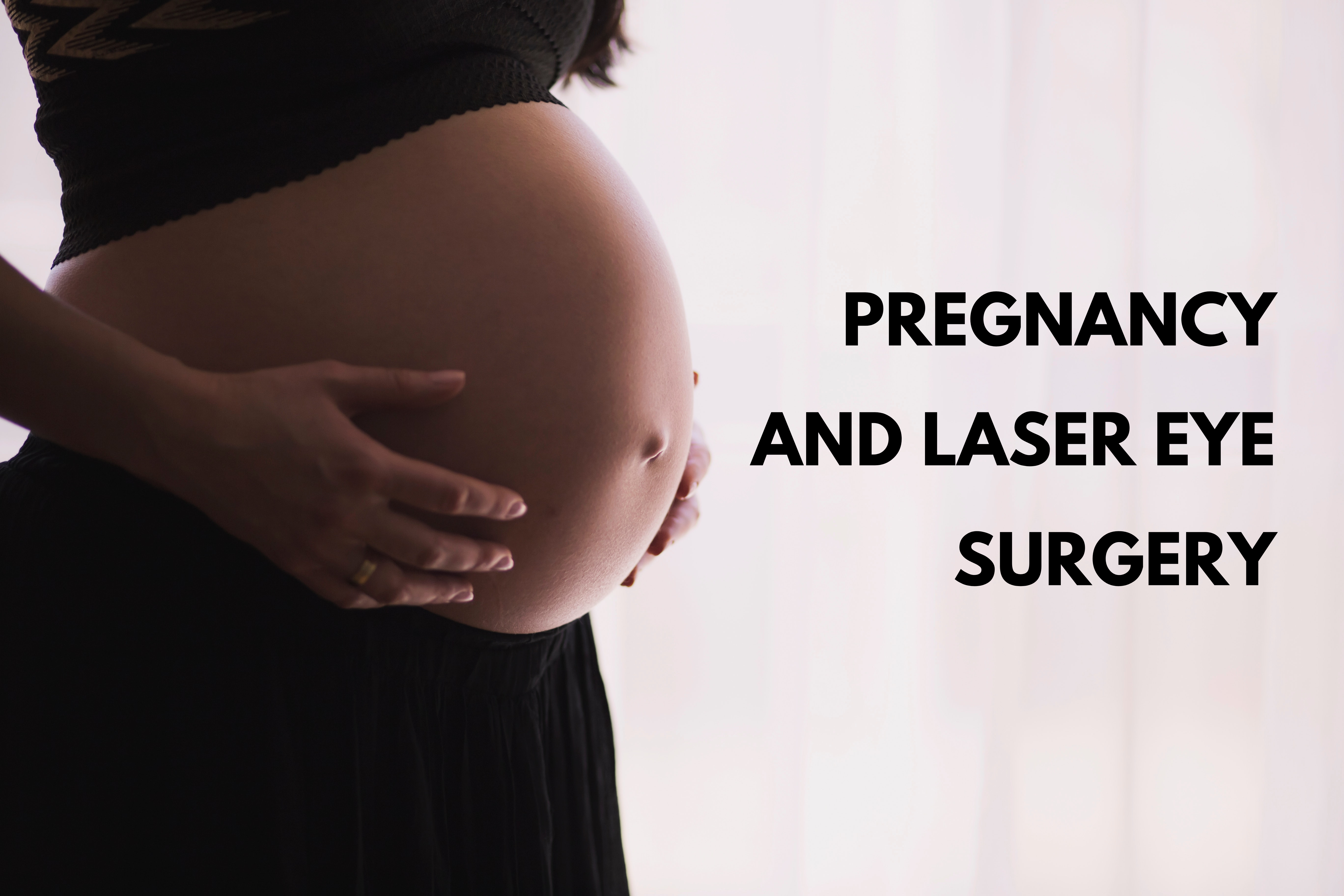 cover image that says 'Pregnancy and laser eye surgery'