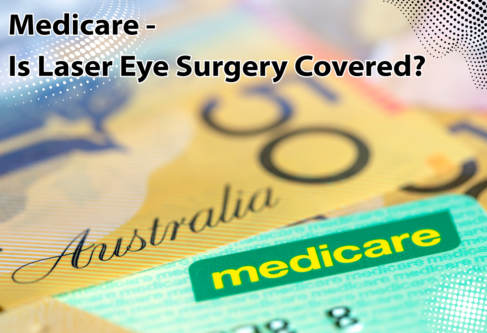 Blog post cover image. Says 'Medicare - Is Laser Eye Surgery Covered?'