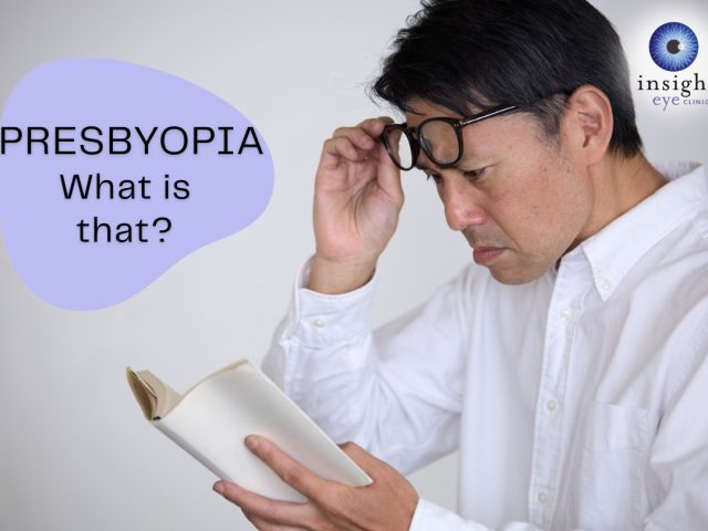 Presbyopia – What is that?!