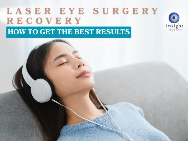 Laser Eye Surgery Recovery: How to Get the Best Results